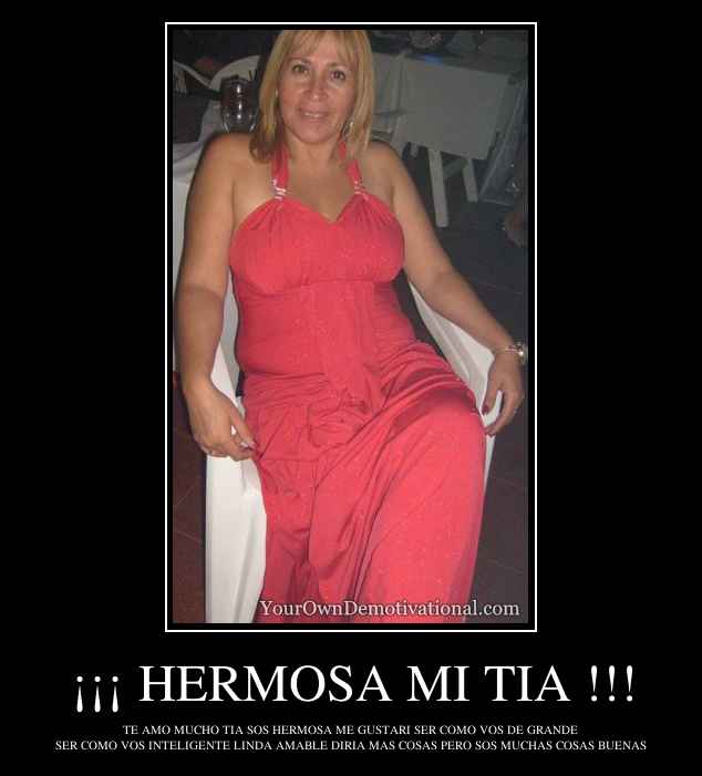 ¡¡¡ HERMOSA MI TIA !!!