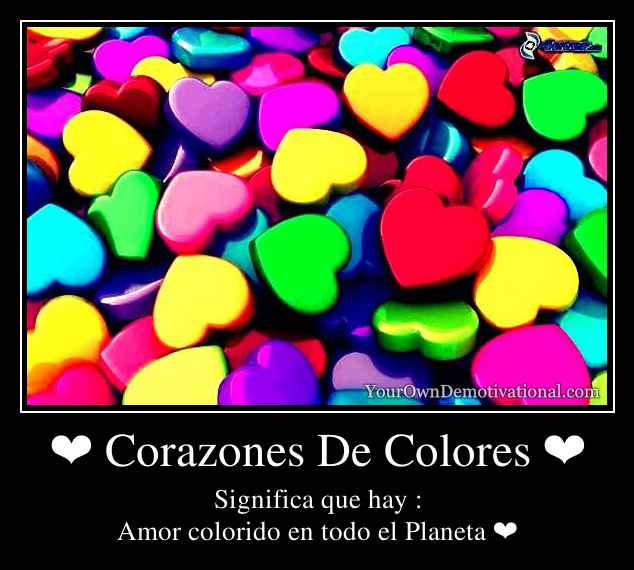 ❤ Corazones De Colores ❤