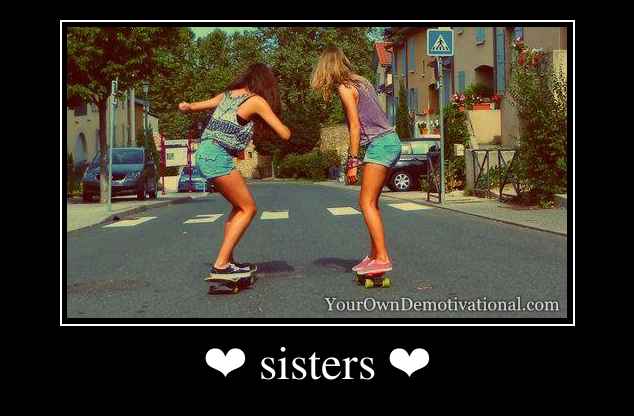 ❤ sisters ❤