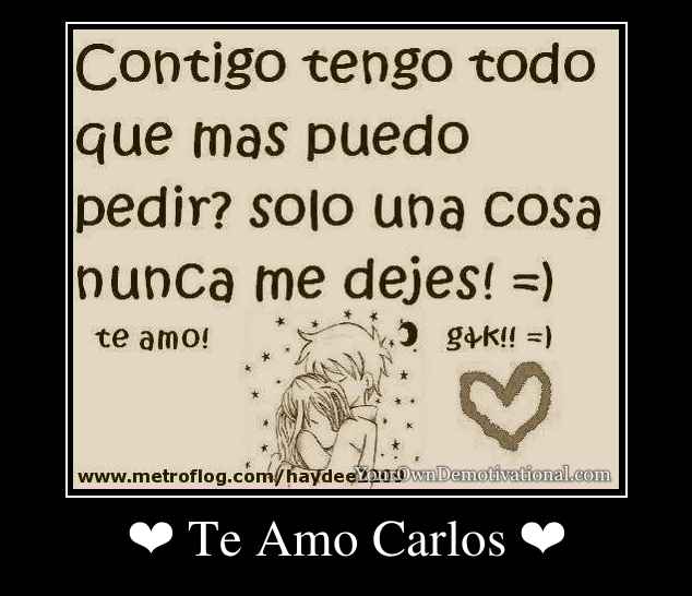 ❤ Te Amo Carlos ❤