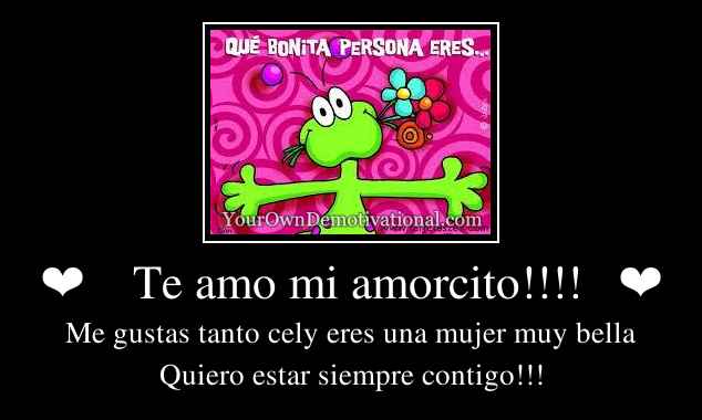 ❤    Te amo mi amorcito!!!!   ❤