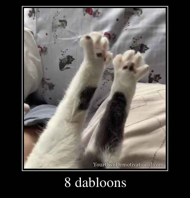 8 dabloons