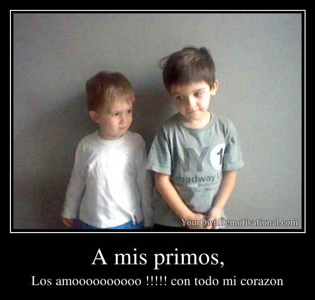 A mis primos,