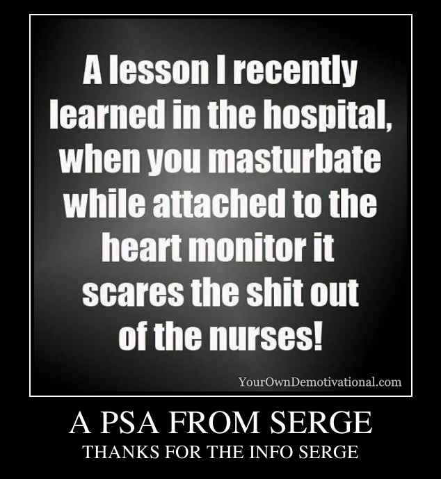 A PSA FROM SERGE