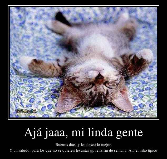Ajá jaaa, mi linda gente