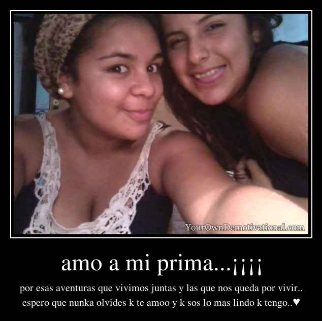 amo a mi prima...¡¡¡¡