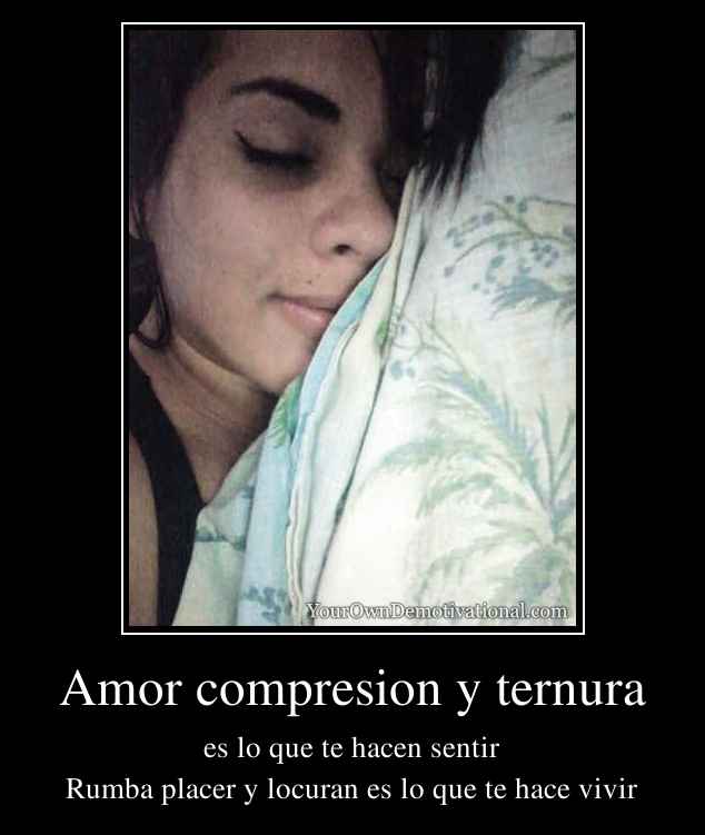 Amor compresion y ternura