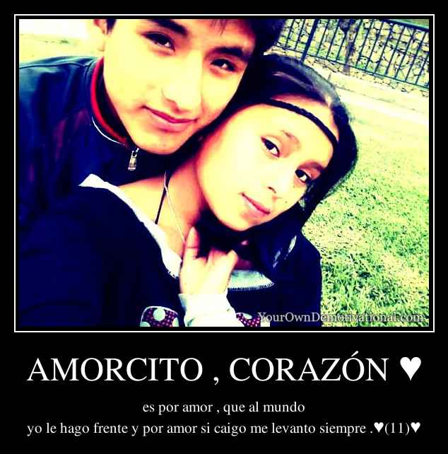 AMORCITO , CORAZÓN ♥