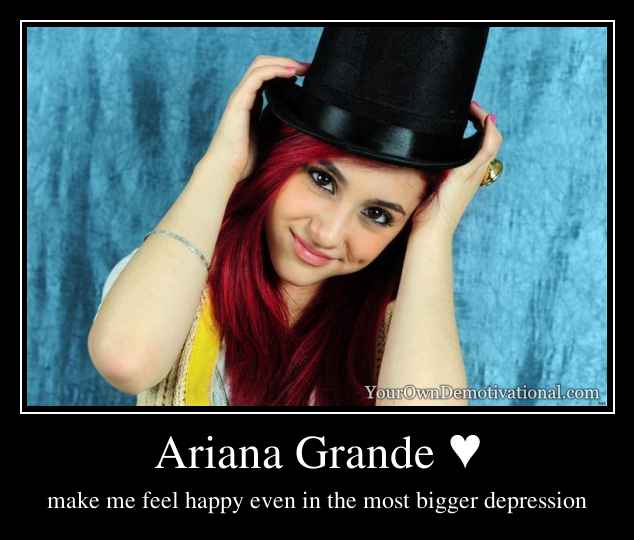 Ariana Grande ♥