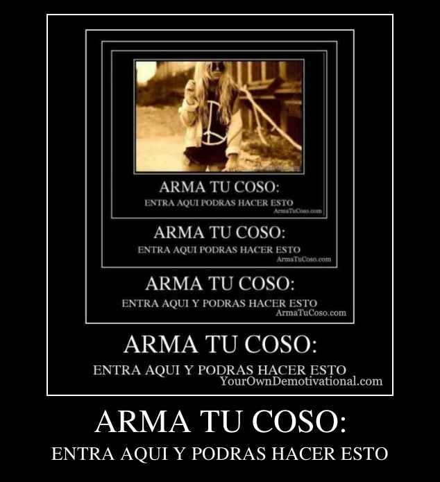ARMA TU COSO: