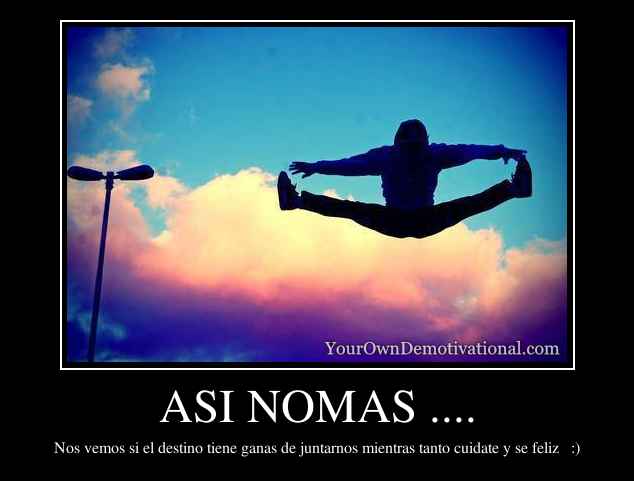 ASI NOMAS ....