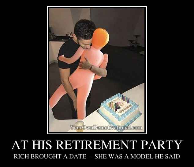 AT HIS RETIREMENT PARTY