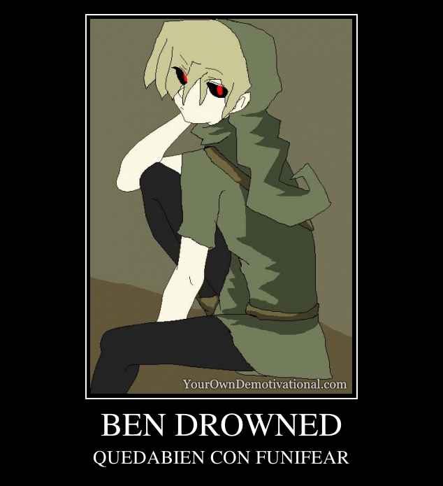 BEN DROWNED