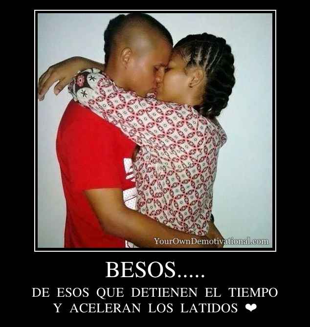 BESOS.....