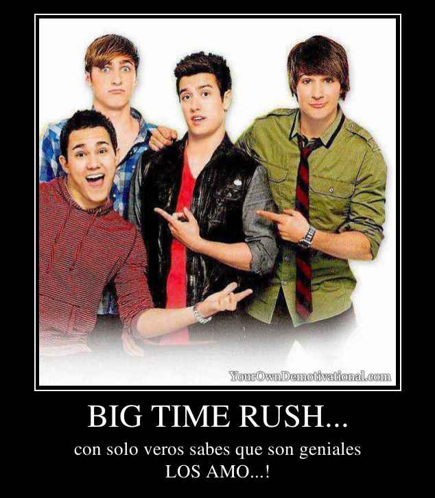 BIG TIME RUSH...