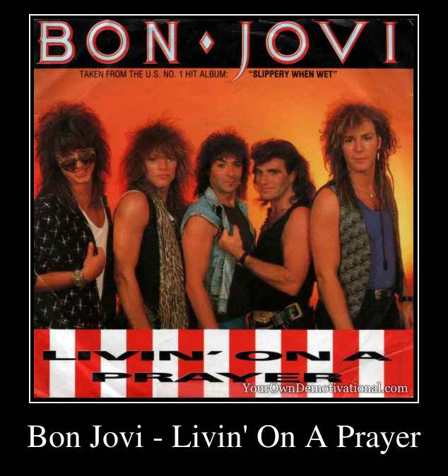 Bon Jovi - Livin' On A Prayer