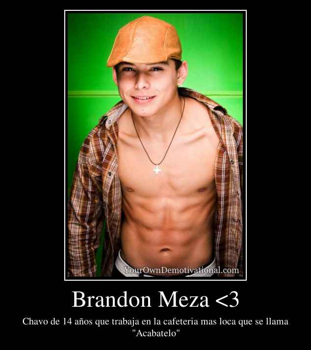 Brandon Meza <3