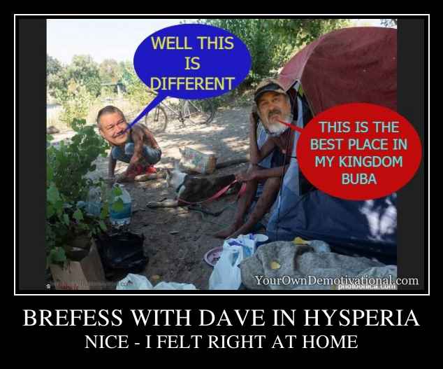 BREFESS WITH DAVE IN HYSPERIA