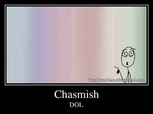 Chasmish