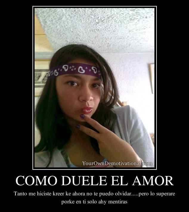 COMO DUELE EL AMOR