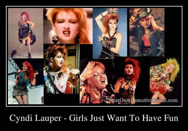 Cyndi Lauper - Girls Just Want To Have Fun