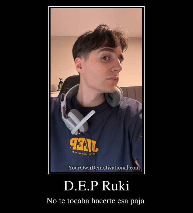 D.E.P Ruki