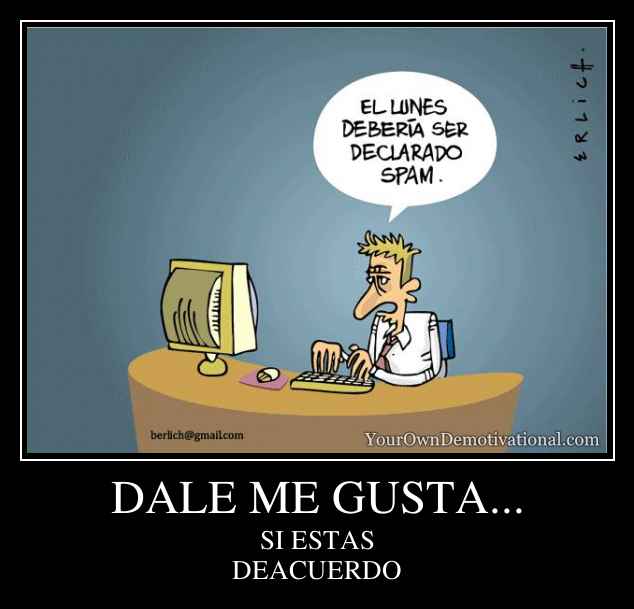 DALE ME GUSTA...