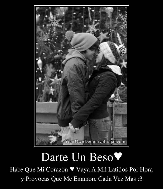 Darte Un Beso♥