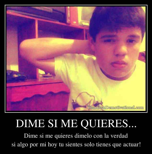 DIME SI ME QUIERES...