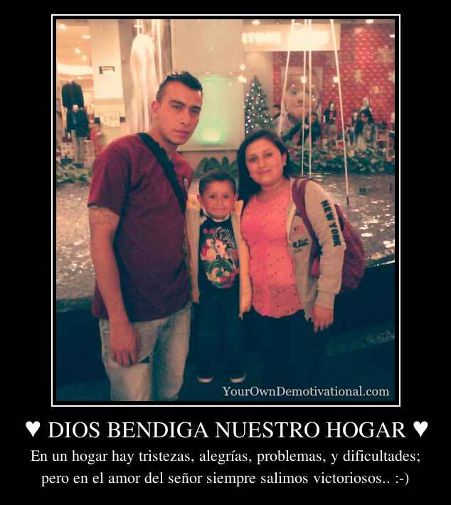 ♥ DIOS BENDIGA NUESTRO HOGAR ♥