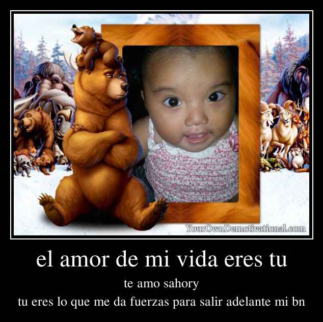 el amor de mi vida eres tu