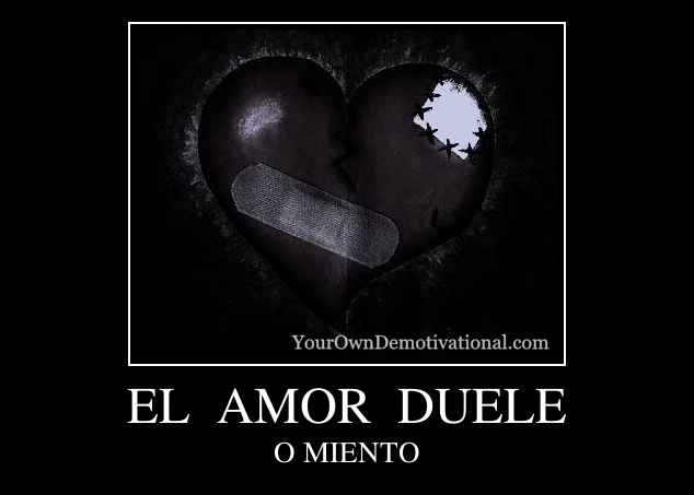 EL  AMOR  DUELE