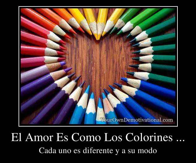 El Amor Es Como Los Colorines ...