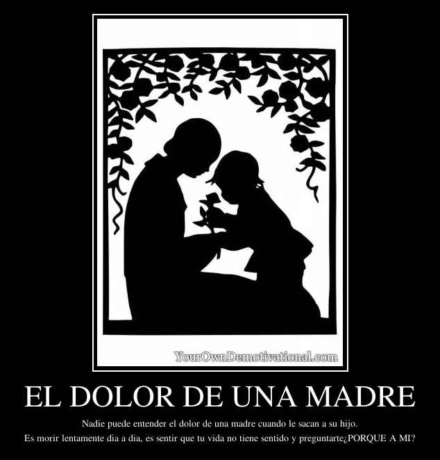 EL DOLOR DE UNA MADRE