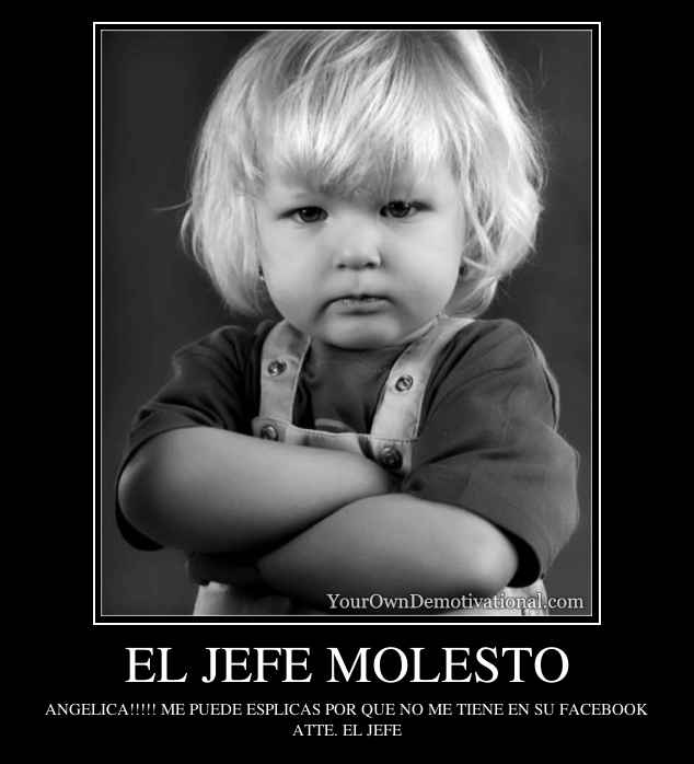 EL JEFE MOLESTO