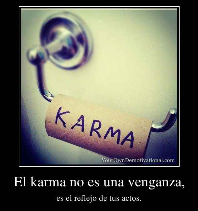 El karma no es una venganza,