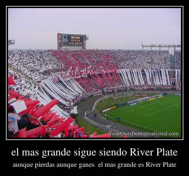 el mas grande sigue siendo River Plate