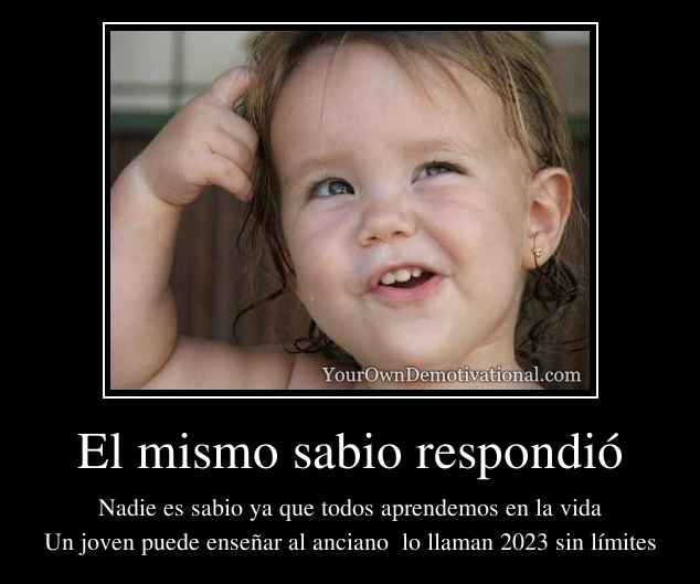 El mismo sabio respondió