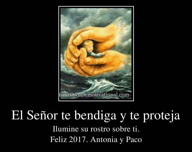 El Señor te bendiga y te proteja