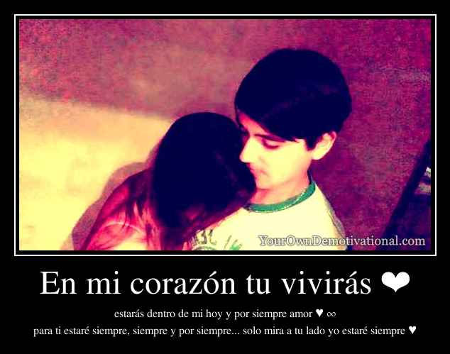 En mi corazón tu vivirás ❤