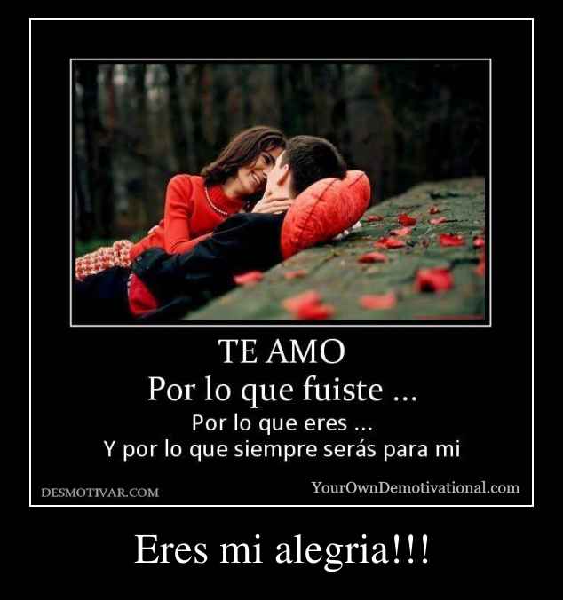 Eres mi alegria!!!