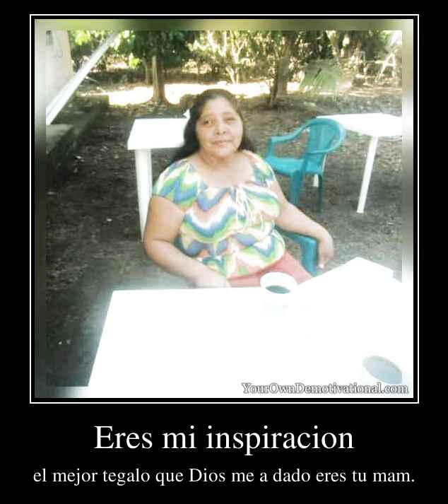 Eres mi inspiracion