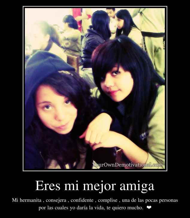 Eres mi mejor amiga