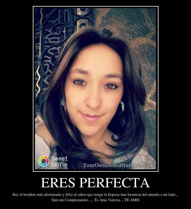 ERES PERFECTA