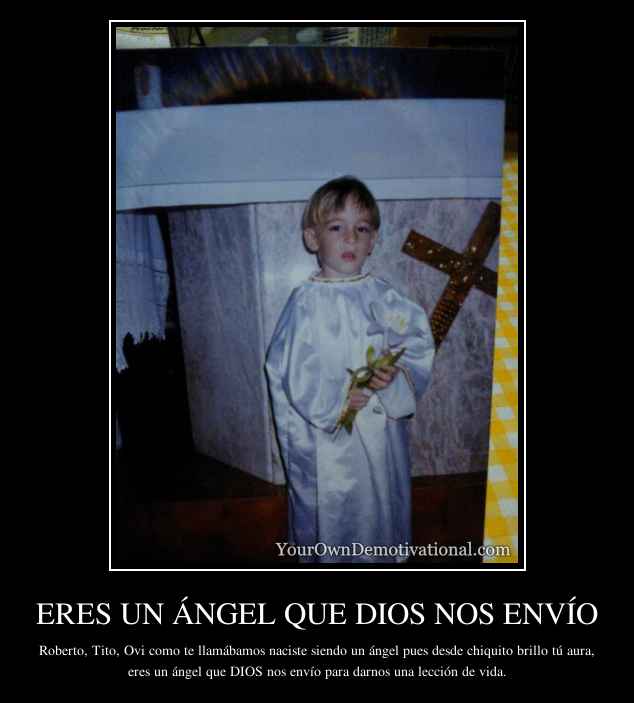 ERES UN ÁNGEL QUE DIOS NOS ENVÍO