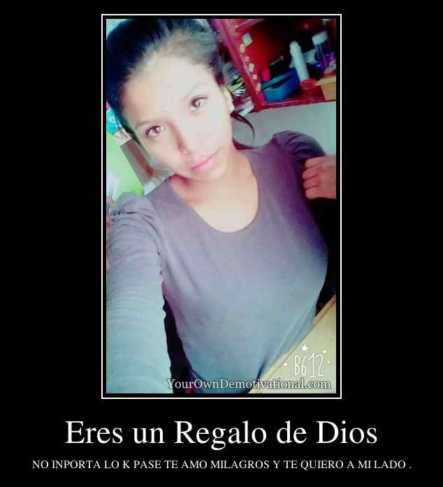 Eres un Regalo de Dios