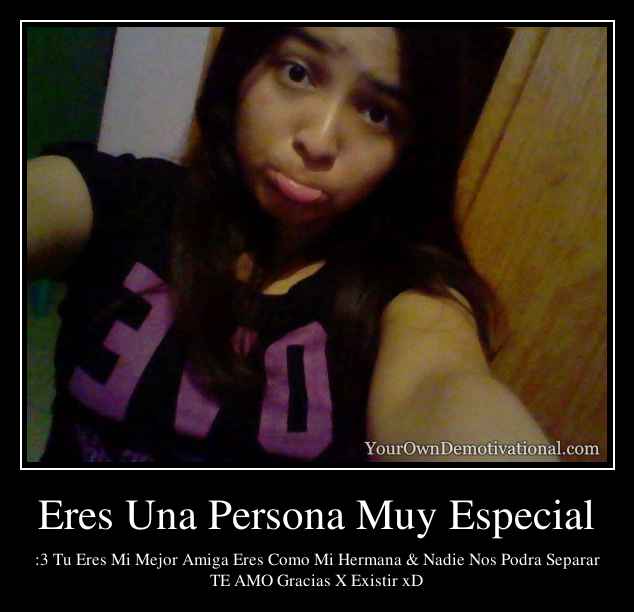 Eres Una Persona Muy Especial