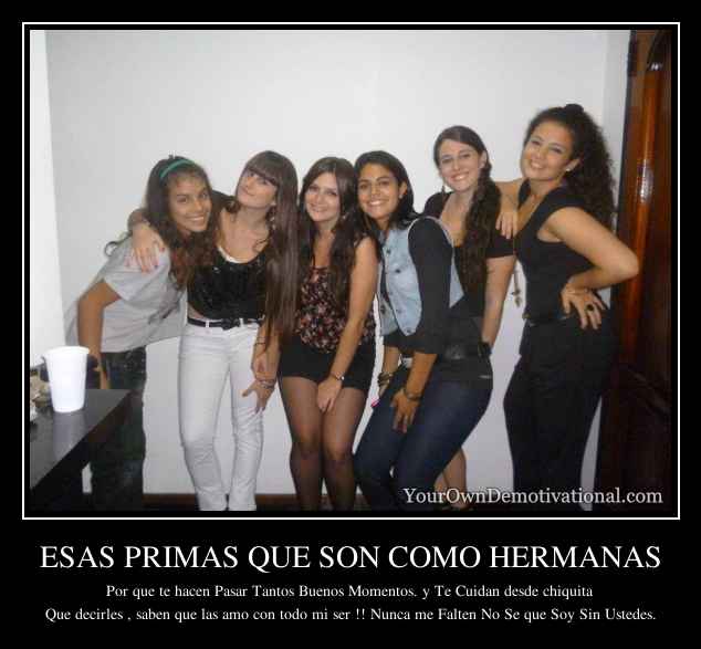 ESAS PRIMAS QUE SON COMO HERMANAS