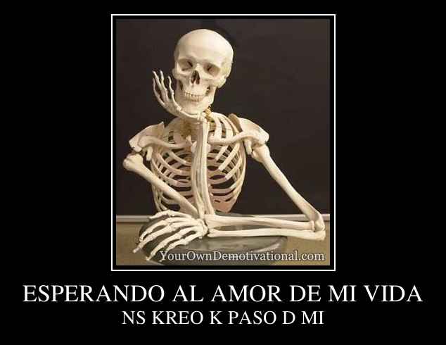 ESPERANDO AL AMOR DE MI VIDA