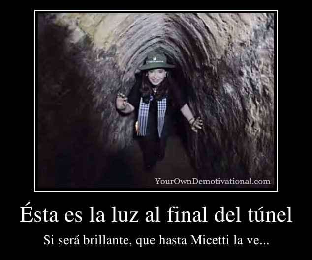 Ésta es la luz al final del túnel